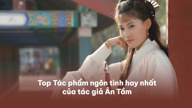 an-tam-top-5-tac-pham-ngon-tinh-dang-doc-cho-nguoi-moi-truyenchuonl-com-1-1