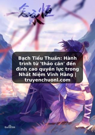 Bạch Tiểu Thuần: Hành trình từ 'thảo căn' đến đỉnh cao quyền lực trong Nhất Niệm Vĩnh Hằng | truyenchuonl.com