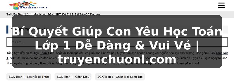 Bí Quyết Giúp Con Yêu Học Toán Lớp 1 Dễ Dàng & Vui Vẻ | truyenchuonl.com