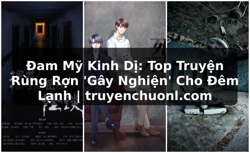 Đam Mỹ Kinh Dị: Top Truyện Rùng Rợn 'Gây Nghiện' Cho Đêm Lạnh | truyenchuonl.com