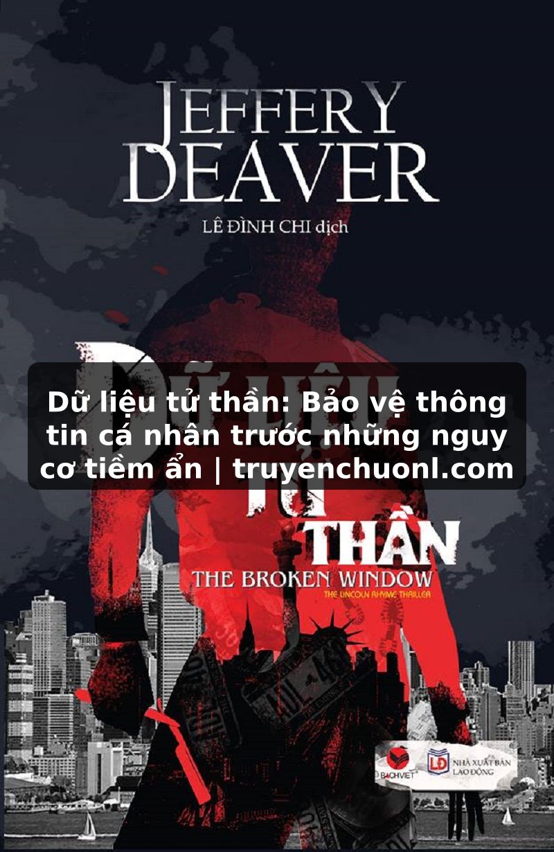 Dữ liệu tử thần: Bảo vệ thông tin cá nhân trước những nguy cơ tiềm ẩn | truyenchuonl.com