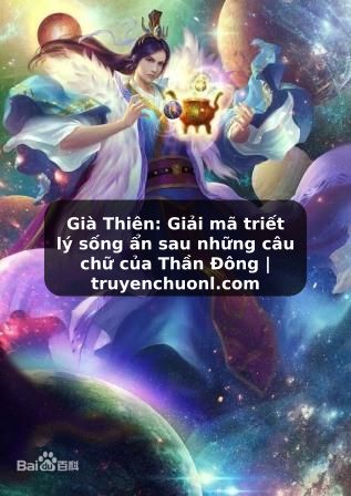 Già Thiên: Giải mã triết lý sống ẩn sau những câu chữ của Thần Đông | truyenchuonl.com
