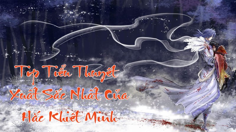 hac-khiet-minh-kham-pha-the-gioi-tieu-thuyet-nguoc-luyen-tan-tam-truyenchuonl-com-0-1
