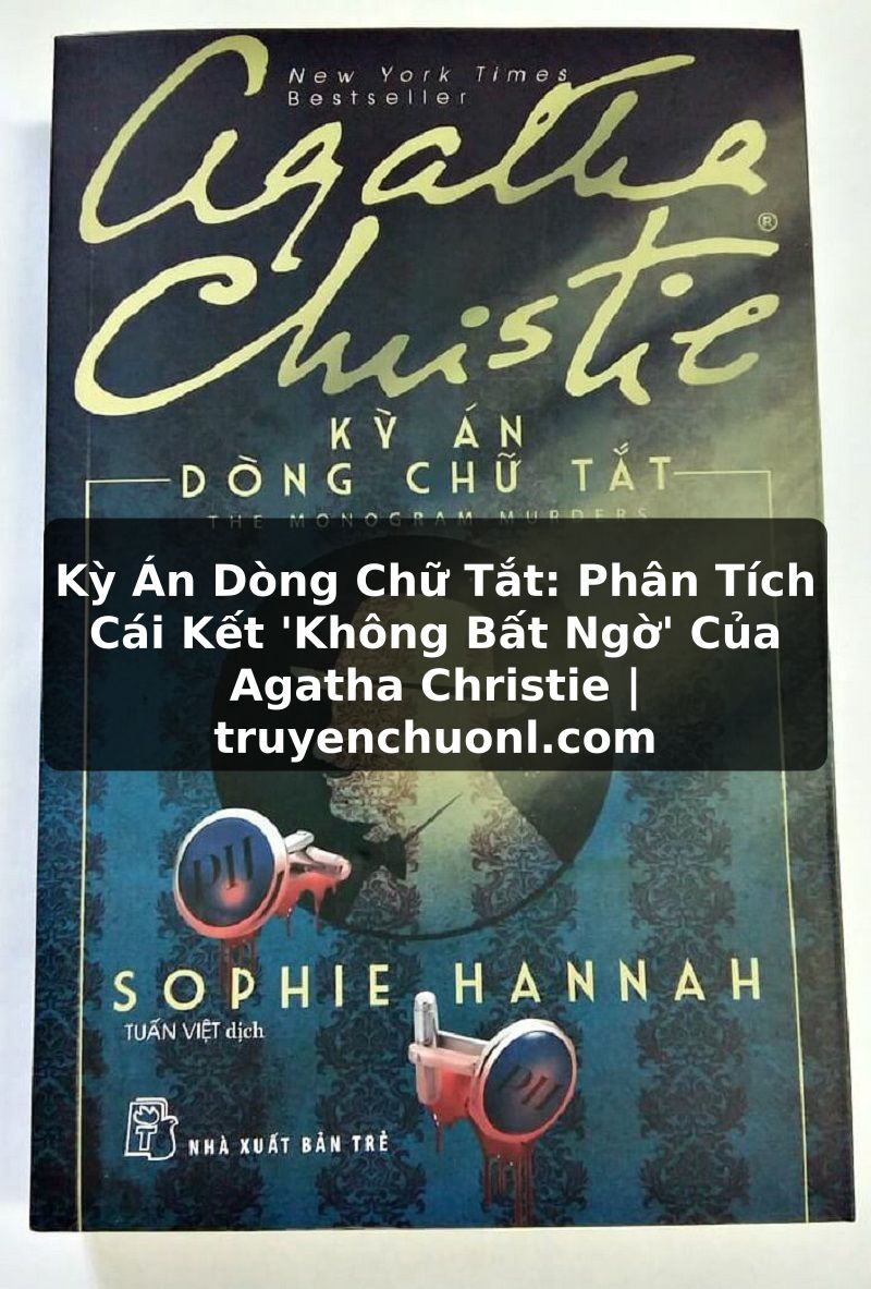 Kỳ Án Dòng Chữ Tắt: Phân Tích Cái Kết 'Không Bất Ngờ' Của Agatha Christie | truyenchuonl.com