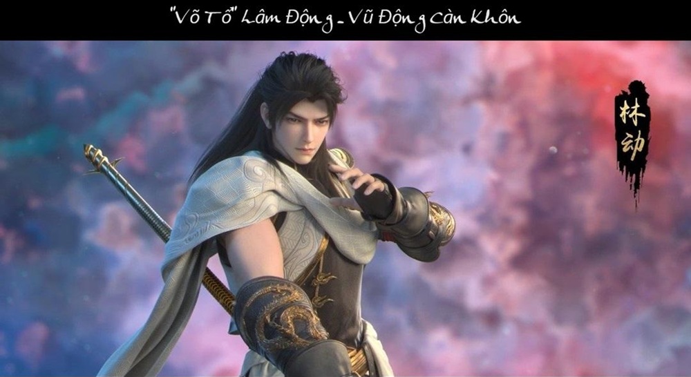 Lâm Động: Tiểu sử Võ Tổ Vũ Động Càn Khôn | Sức mạnh, Tổ Phù và mối tình với Lăng Thanh Trúc, Ứng Hoan Hoan