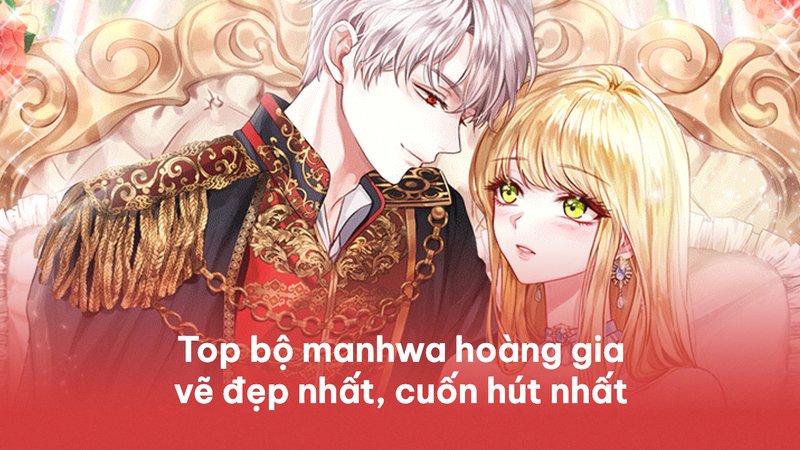manhwa-hoang-gia-top-7-tac-pham-dep-nhat-dinh-xem-cho-hoi-me-cung-truyenchuonl-com-0-1