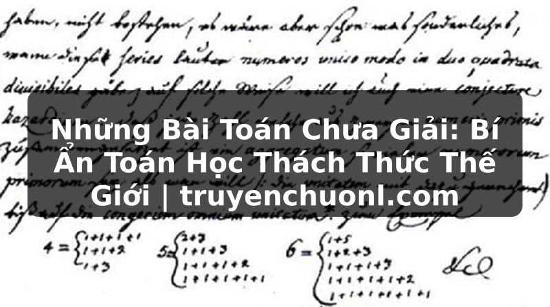 Những Bài Toán Chưa Giải: Bí Ẩn Toán Học Thách Thức Thế Giới | truyenchuonl.com