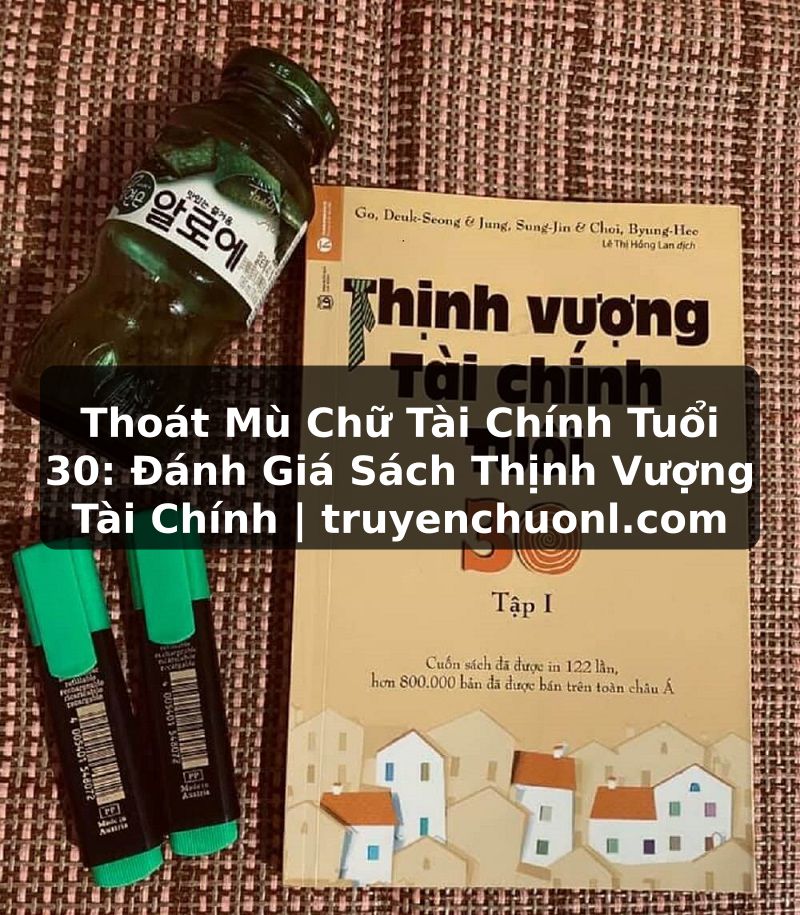 Thoát Mù Chữ Tài Chính Tuổi 30: Đánh Giá Sách Thịnh Vượng Tài Chính | truyenchuonl.com