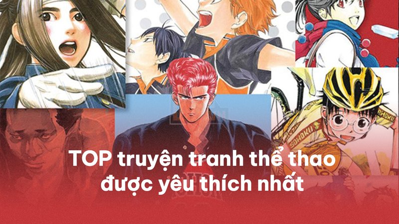 top-truyen-tranh-the-thao-khoi-day-niem-dam-me-va-tinh-than-fair-play-truyenchuonl-com-0-1