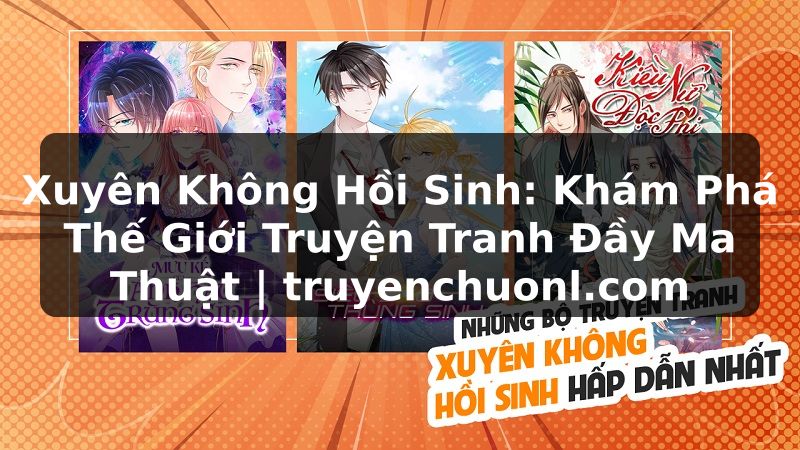 Xuyên Không Hồi Sinh: Khám Phá Thế Giới Truyện Tranh Đầy Ma Thuật | truyenchuonl.com
